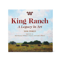 King Ranch - A  Legacy In Art By Noe Perez